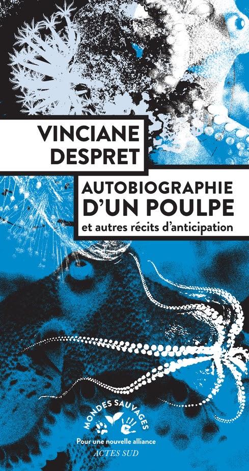 Autobiographie d’un poulpe : et autres récits d’anticipation de Vinciane Despret