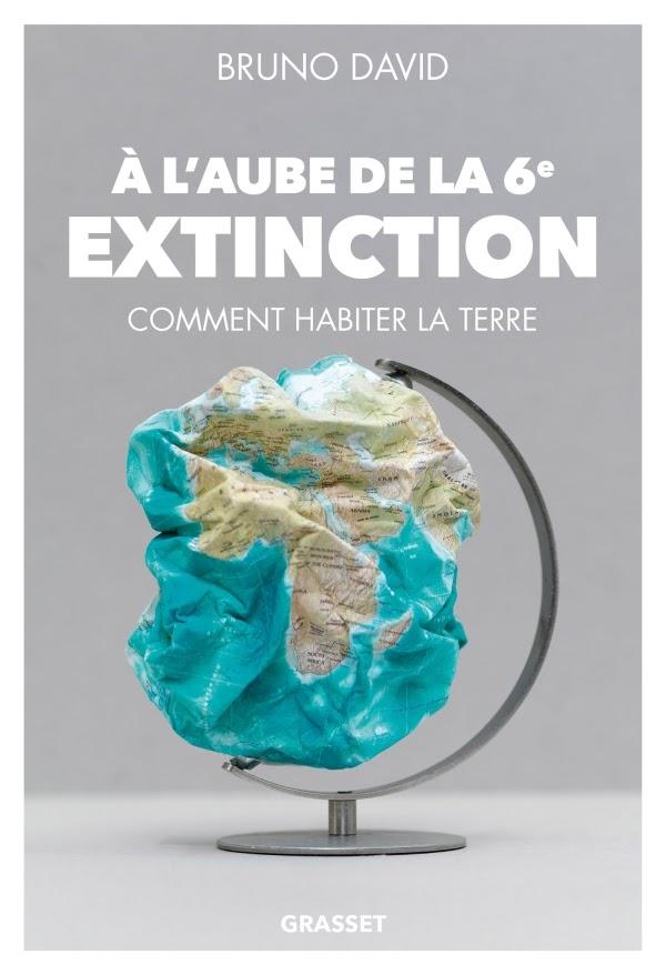 Couverture Livre : A l’aube de la 6e extinction - Comment habiter la Terre de Bruno David