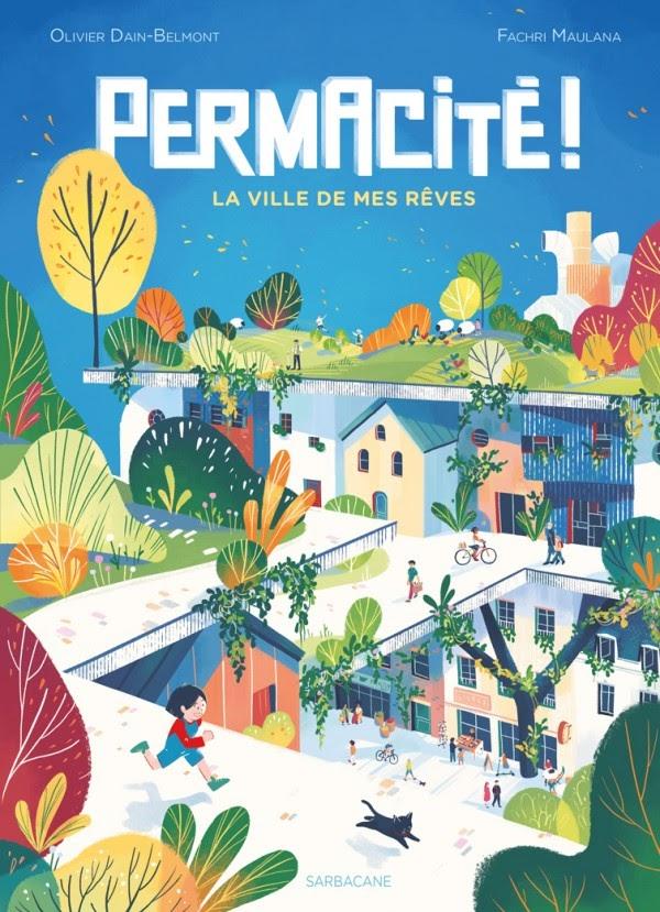 Couverture Livre : Permacité - La ville de mes rêves de Olivier Dain-Belmont et Fachri Maulana