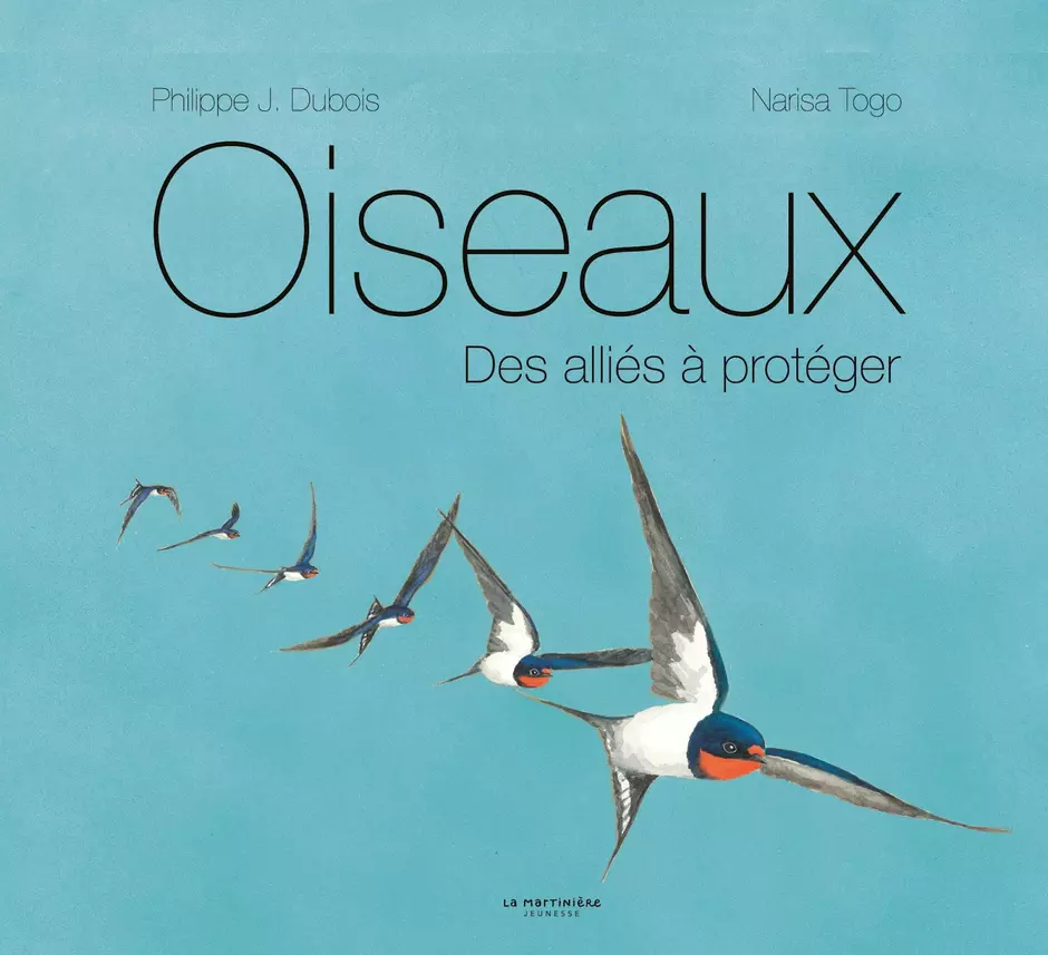 Couverture livre : Oiseaux - Des alliés à protéger de Philippe J. Dubois et Narisa Togo