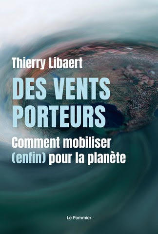 Couverture Livre : Des vents porteurs - Comment mobiliser (enfin) pour la planète de Thierry Libaert
