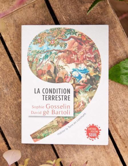 La condition terrestre, habiter la Terre en communs, de Sophie Gosselin et David gé Bartoli